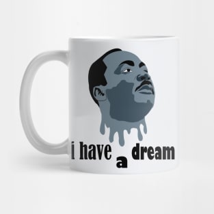 i have a dream Mug